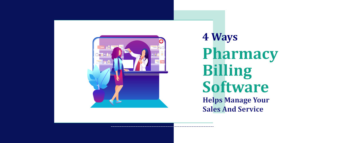 4 Ways Pharmacy Billing Software Helps Manage Your Sales And Service